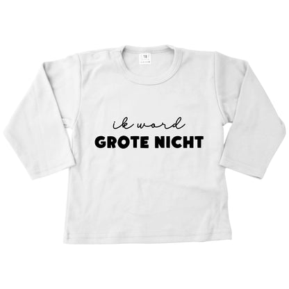 Ik word grote nicht longsleeve